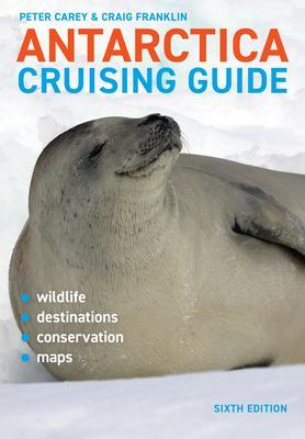 Cover: 9781927249888 | Antarctica Cruising Guide: Sixth Edition | Craig Franklin (u. a.)