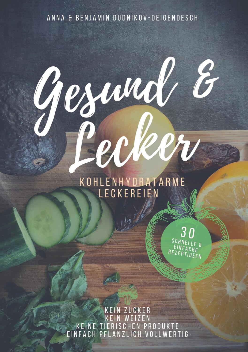 Cover: 9783755738695 | Gesund &amp; Lecker | Kohlenhydratarme Leckereien | Anna Dudnikov (u. a.)