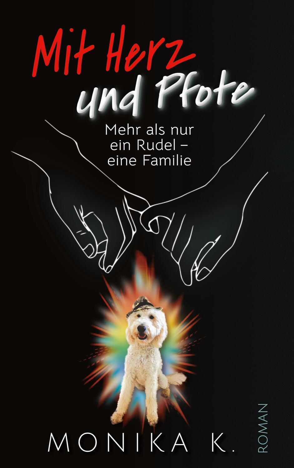 Cover: 9783758311635 | Mit Herz und Pfote | Mehr als nur ein Rudel - eine Familie | Monika K.