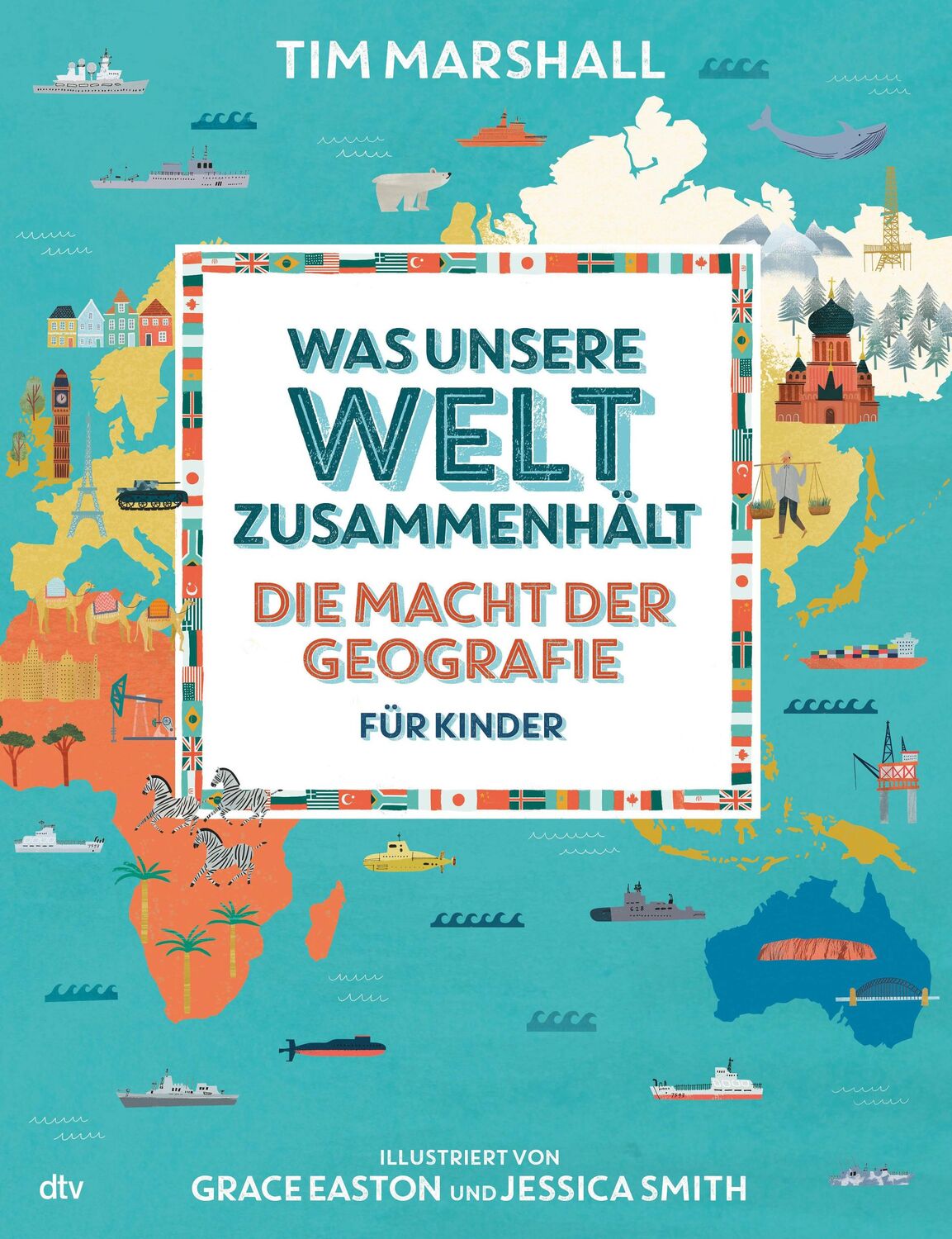 Cover: 9783423762885 | Was unsere Welt zusammenhält - Die Macht der Geografie für Kinder