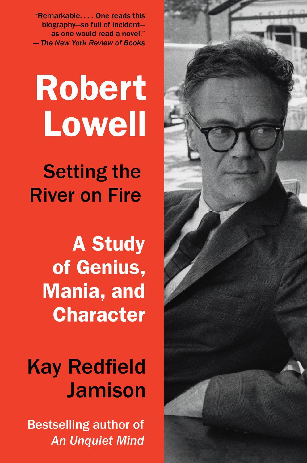 Cover: 9780307744616 | Robert Lowell, Setting the River on Fire | Kay Redfield Jamison | Buch