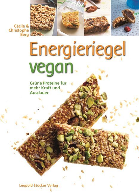 Cover: 9783702015312 | Energieriegel vegan | Grüne Proteine für mehr Kraft und Ausdauer