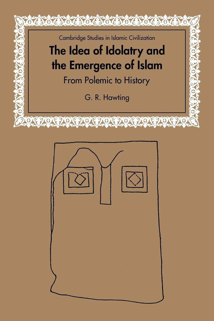 Cover: 9780521028462 | The Idea of Idolatry and the Emergence of Islam | Hawting (u. a.)