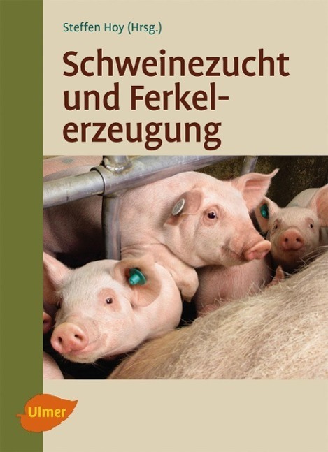 Cover: 9783800177844 | Schweinezucht und Ferkelerzeugung | Steffen Hoy | Taschenbuch | 2012