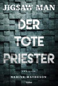 Cover: 9783404184019 | Jigsaw Man - Der tote Priester | Thriller | Nadine Matheson | Buch