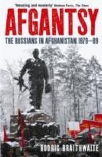 Cover: 9781846680625 | Afgantsy | The Russians in Afghanistan, 1979-89 | Rodric Braithwaite