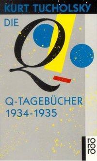 Cover: 9783499156045 | Die Q-Tagebücher 1934-1935 | Kurt Tucholsky | Taschenbuch | 448 S.