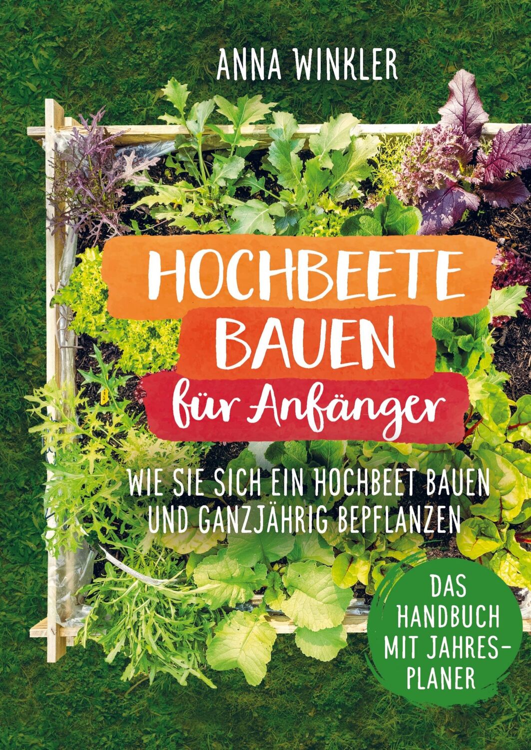 Cover: 9789403627922 | Hochbeete bauen für Anfänger | Anna Winkler | Taschenbuch | Paperback