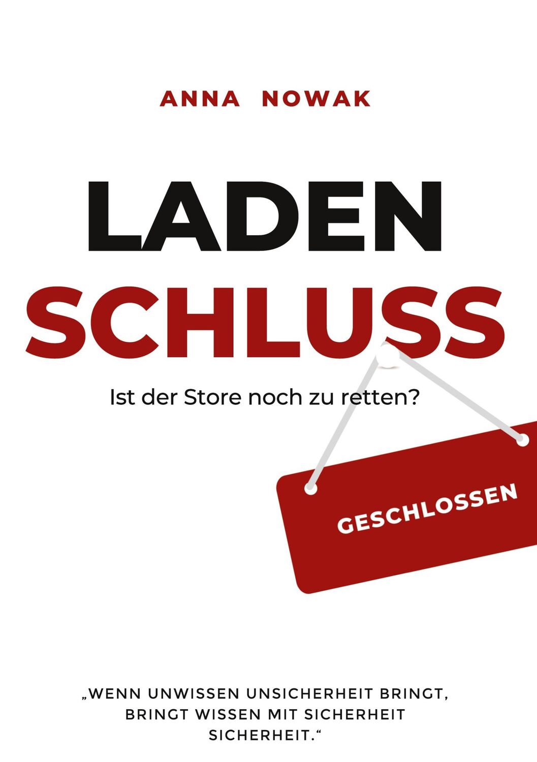 Cover: 9783758382123 | LadenSchluss | Ist der Store noch zu retten? | Anna Nowak | Buch