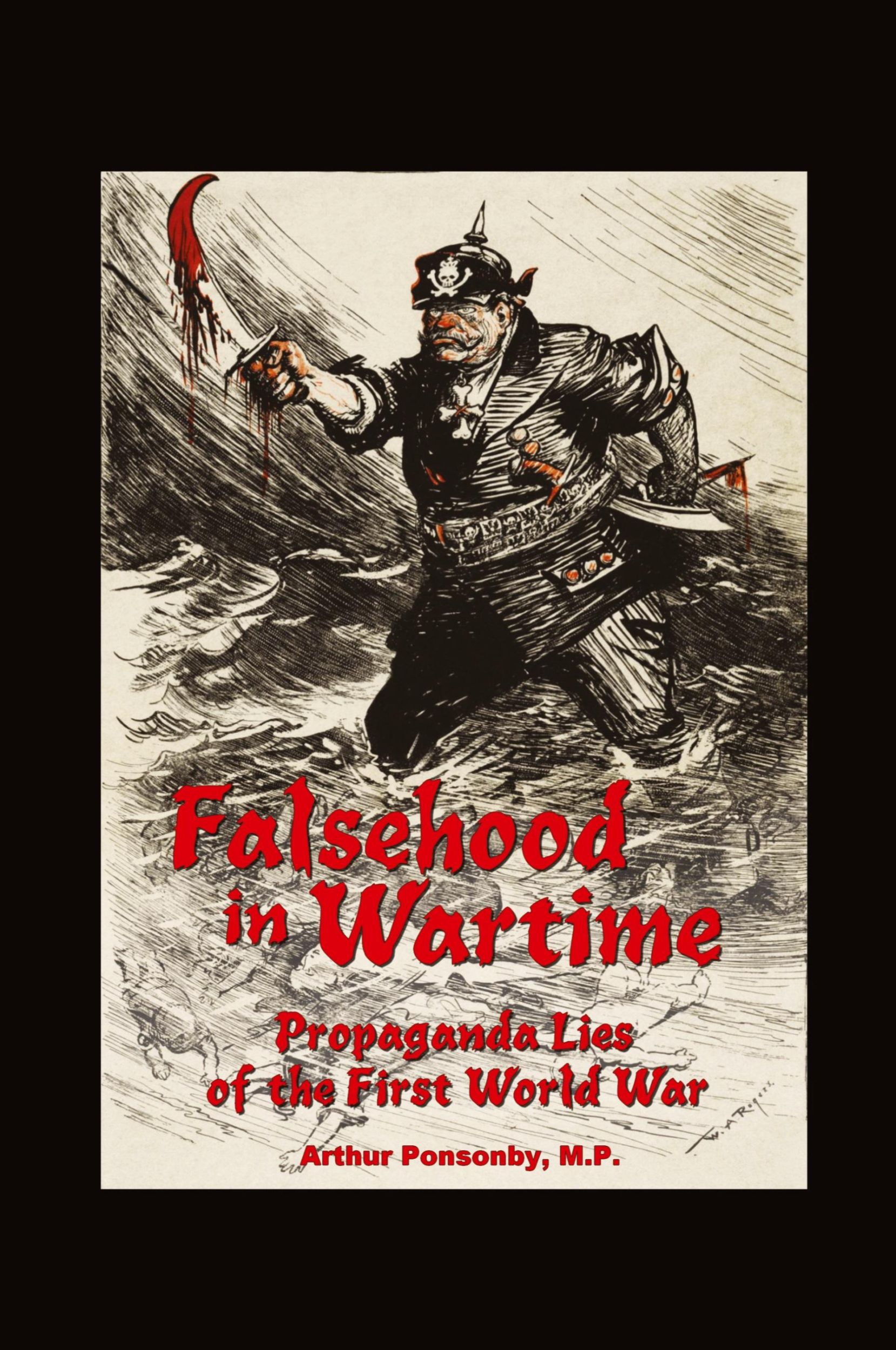 Cover: 9781777543624 | Falsehood in Wartime. | Propaganda Lies of the First World War. | Buch