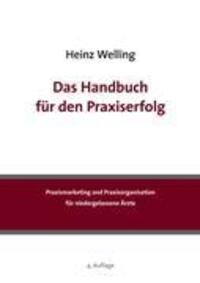 Cover: 9783839172841 | Das Handbuch für den Praxiserfolg | Heinz Welling | Taschenbuch | 2009