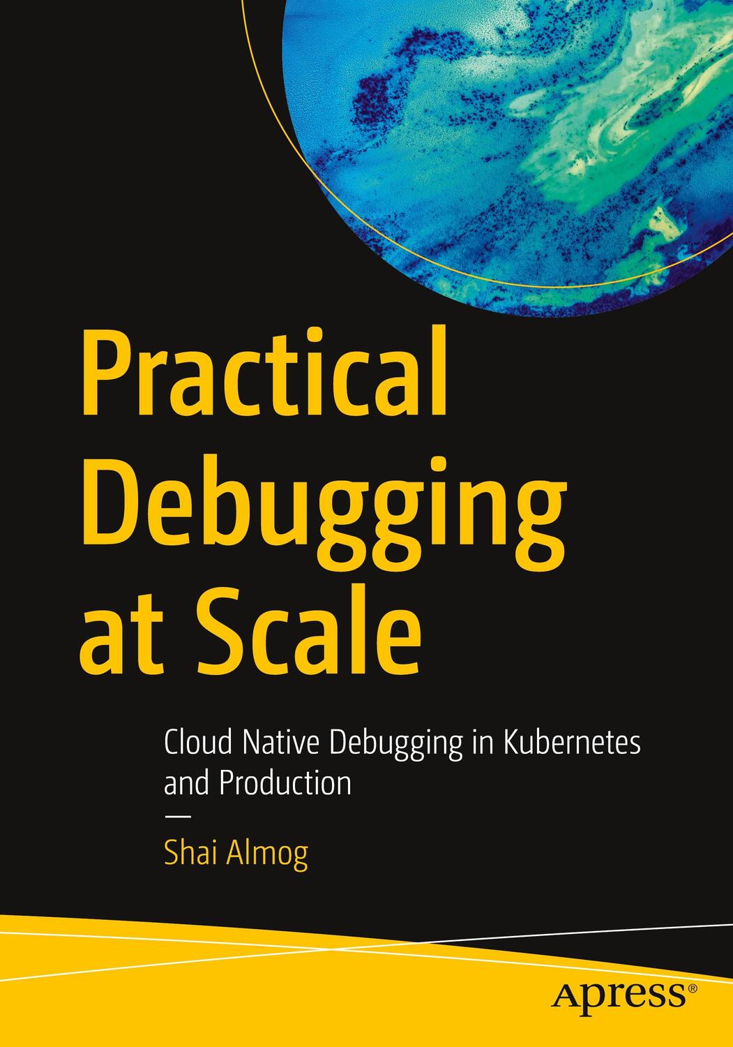 Cover: 9781484290415 | Practical Debugging at Scale | Shai Almog | Taschenbuch | Paperback