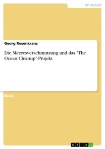 Cover: 9783668991408 | Die Meeresverschmutzung und das "The Ocean Cleanup"-Projekt | Buch