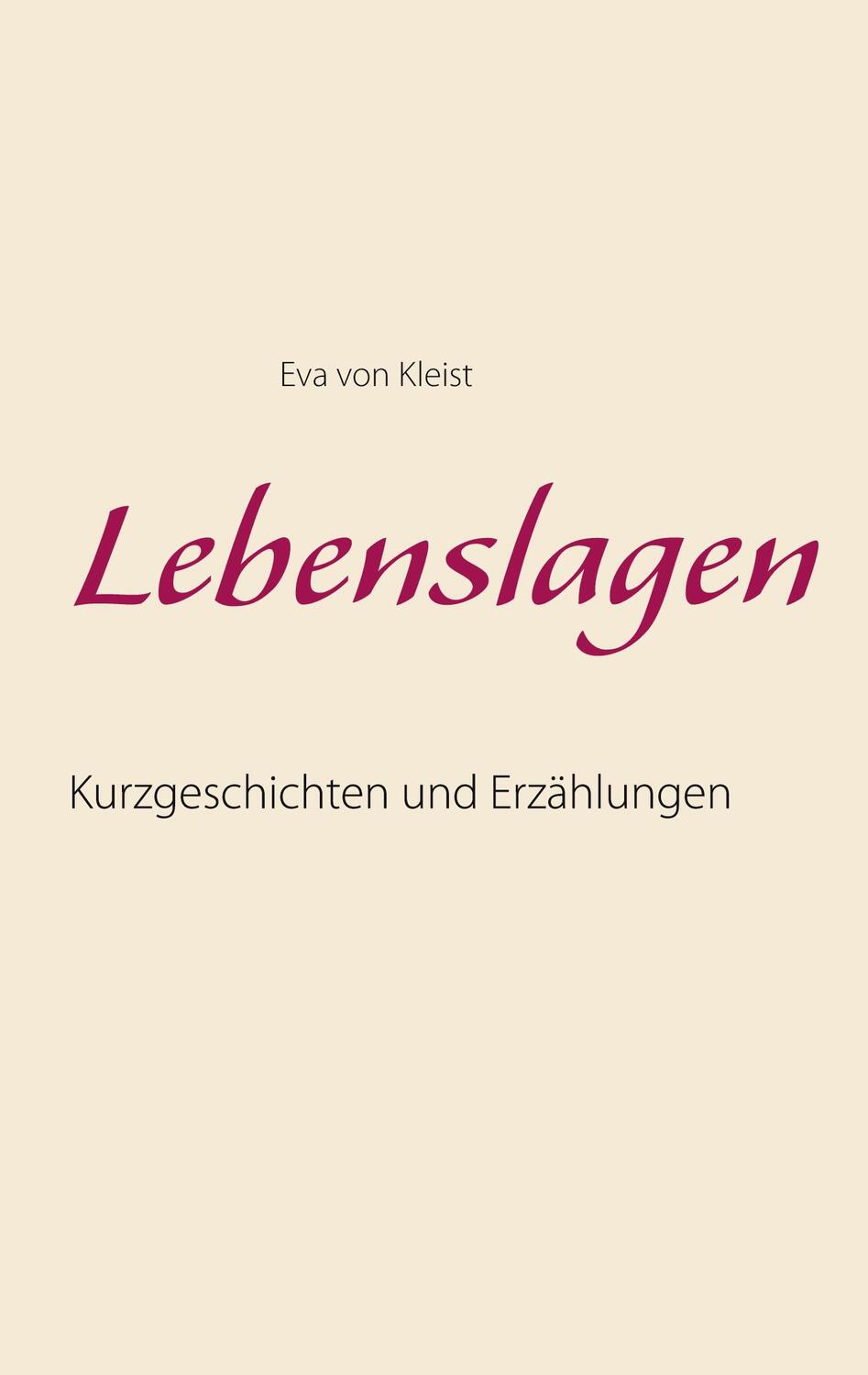 Cover: 9783752625882 | Lebenslagen | Kurzgeschichten und Erzählungen | Eva von Kleist | Buch