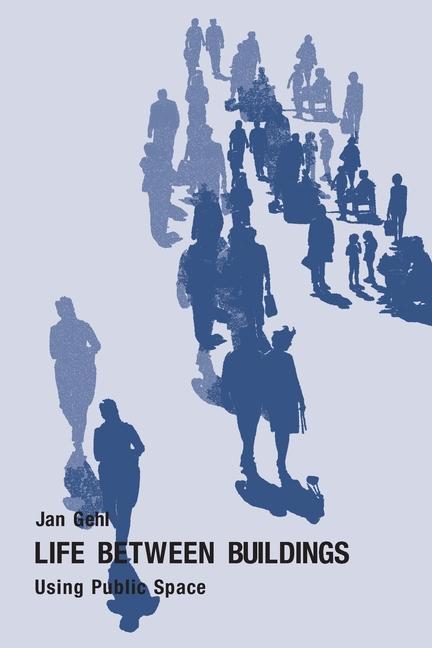 Cover: 9781597268271 | Life Between Buildings | Using Public Space | Jan Gehl | Taschenbuch