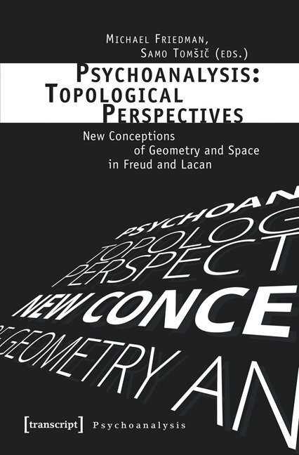 Cover: 9783837634402 | Psychoanalysis: Topological Perspectives | Michael Friedman (u. a.)