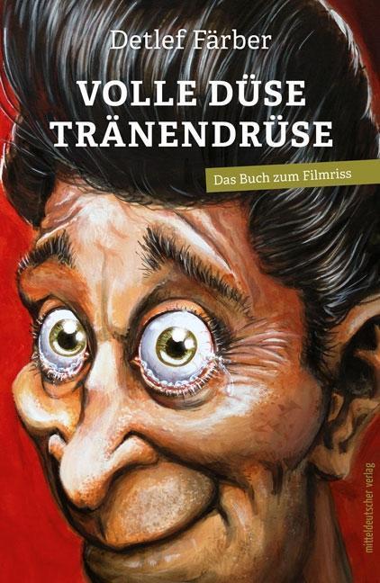 Cover: 9783963113109 | Volle Düse Tränendüse | Satiren, Das Buch zum Filmriss | Detlef Färber