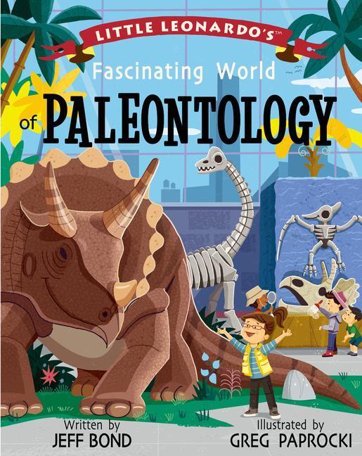 Cover: 9781423657156 | Little Leonardo's Fascinating World of Paleontology | Bond (u. a.)