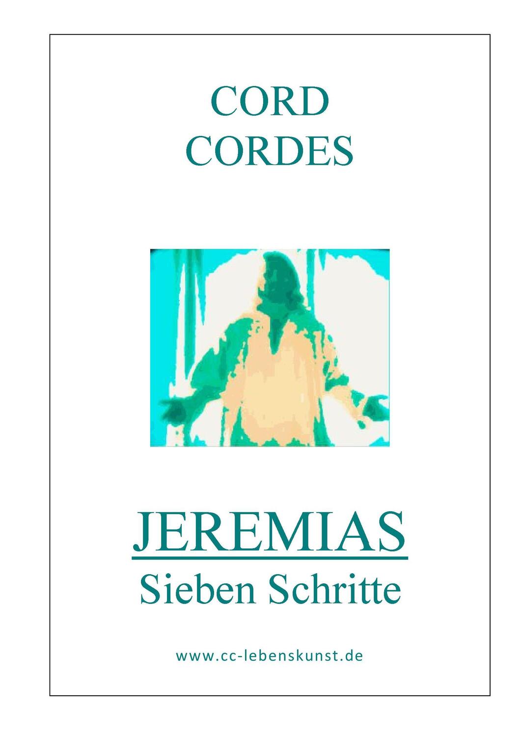 Cover: 9783734750977 | Jeremias | Sieben Schritte | Cord Cordes | Buch | 256 S. | Deutsch