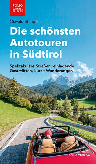 Cover: 9783852568317 | Die schönsten Autotouren in Südtirol | Oswald Stimpfl | Taschenbuch