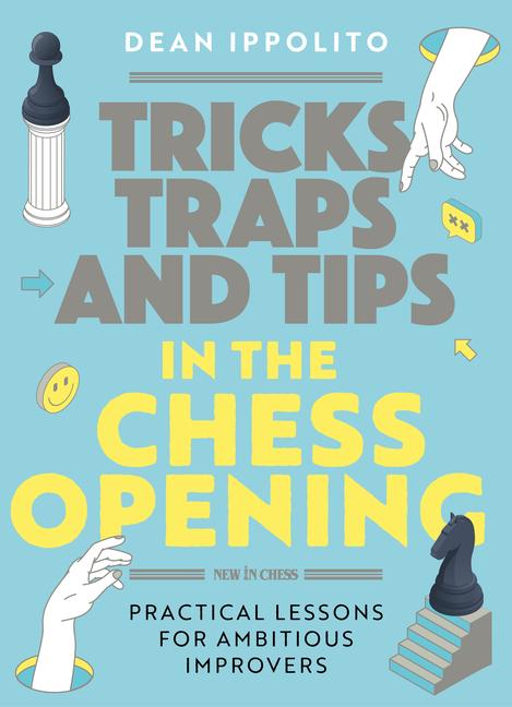 Cover: 9789493257436 | Tricks, Traps, and Tips in the Chess Opening | Dean Ippolito | Buch