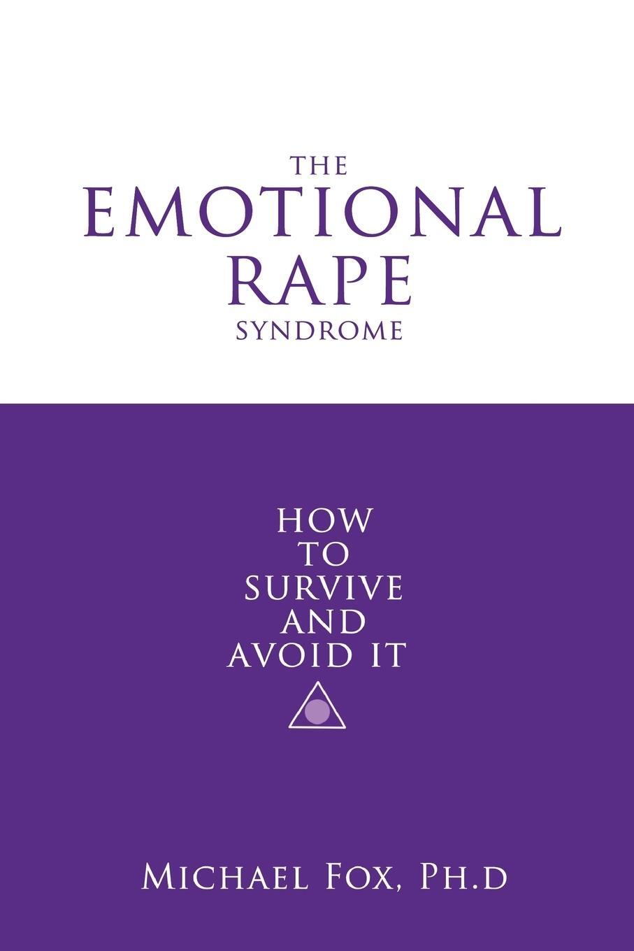 Cover: 9781681397634 | The Emotional Rape Syndrome | Ph. D. Michael Fox | Taschenbuch | 2015