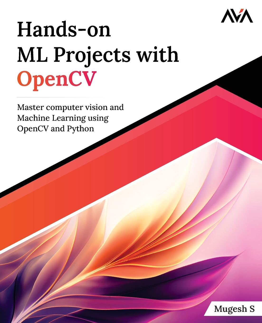 Cover: 9789388590877 | Hands-on ML Projects with OpenCV | Mugesh S. | Taschenbuch | Paperback