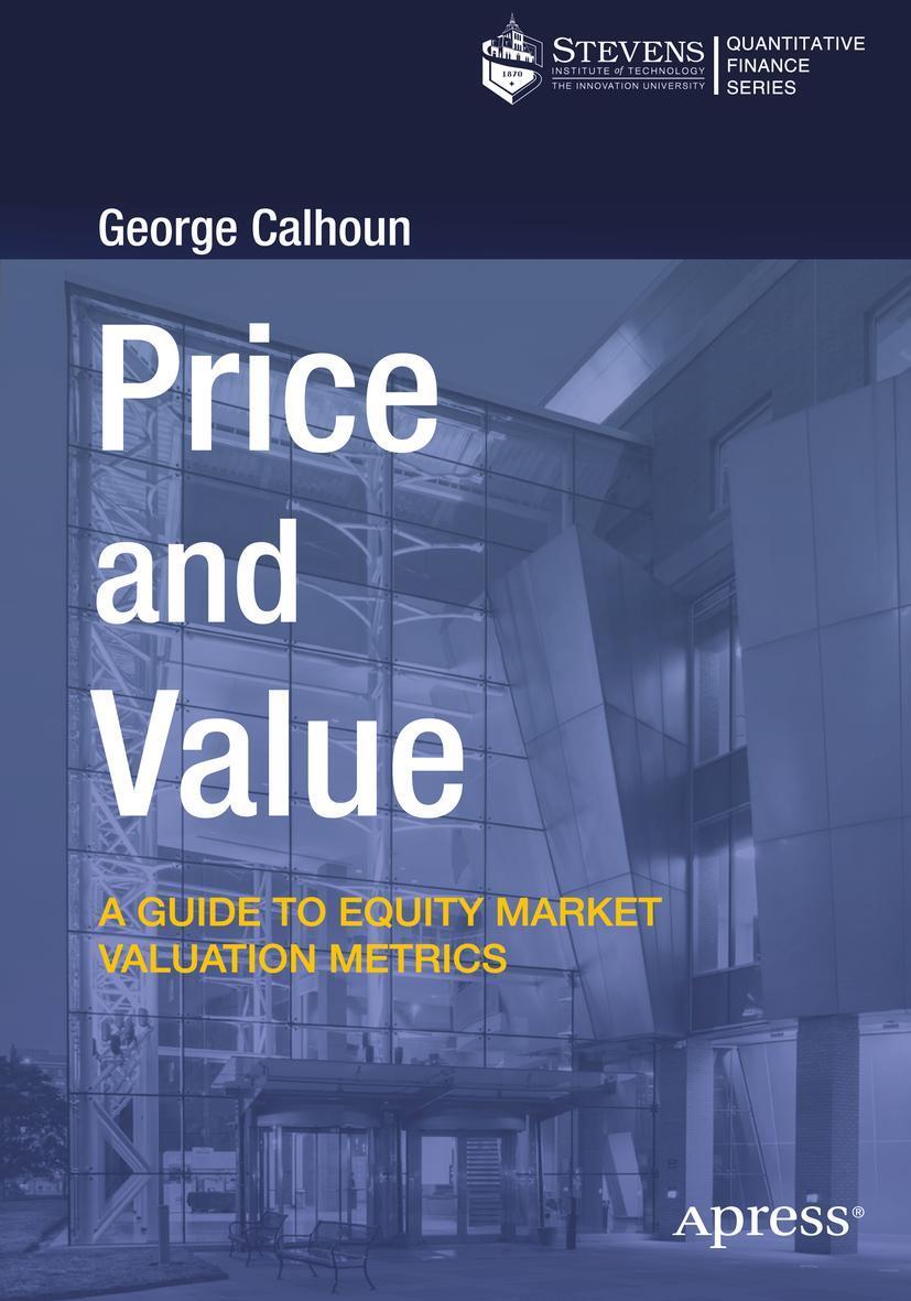 Cover: 9781484255513 | Price and Value | A Guide to Equity Market Valuation Metrics | Calhoun
