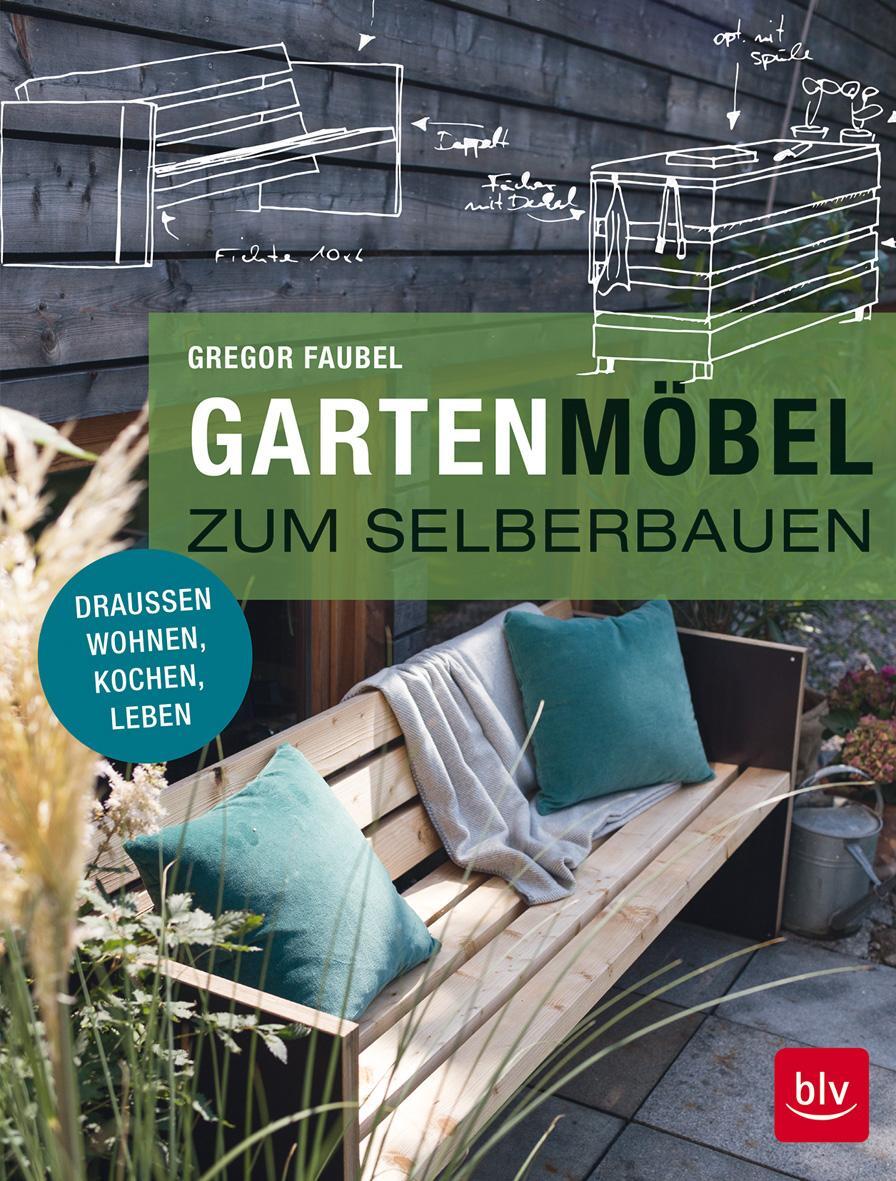 Cover: 9783835417632 | Gartenmöbel zum Selberbauen | Draußen wohnen, kochen, leben | Faubel