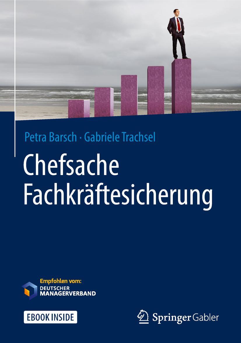 Cover: 9783658172718 | Chefsache Fachkräftesicherung | Petra Barsch (u. a.) | Buch | xiv