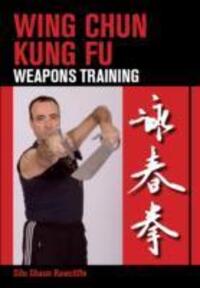 Cover: 9781847973887 | Wing Chun Kung Fu | Weapons Training | Shaun Rawcliffe | Taschenbuch