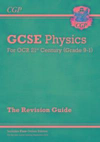 Cover: 9781782945635 | GCSE Physics: OCR 21st Century Revision Guide (with Online Edition)