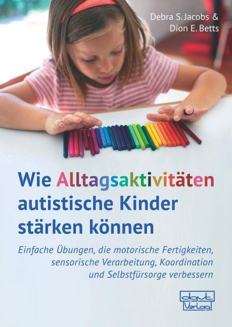 Cover: 9783871592317 | Wie Alltagsaktivitäten autistische Kinder stärken können | Taschenbuch