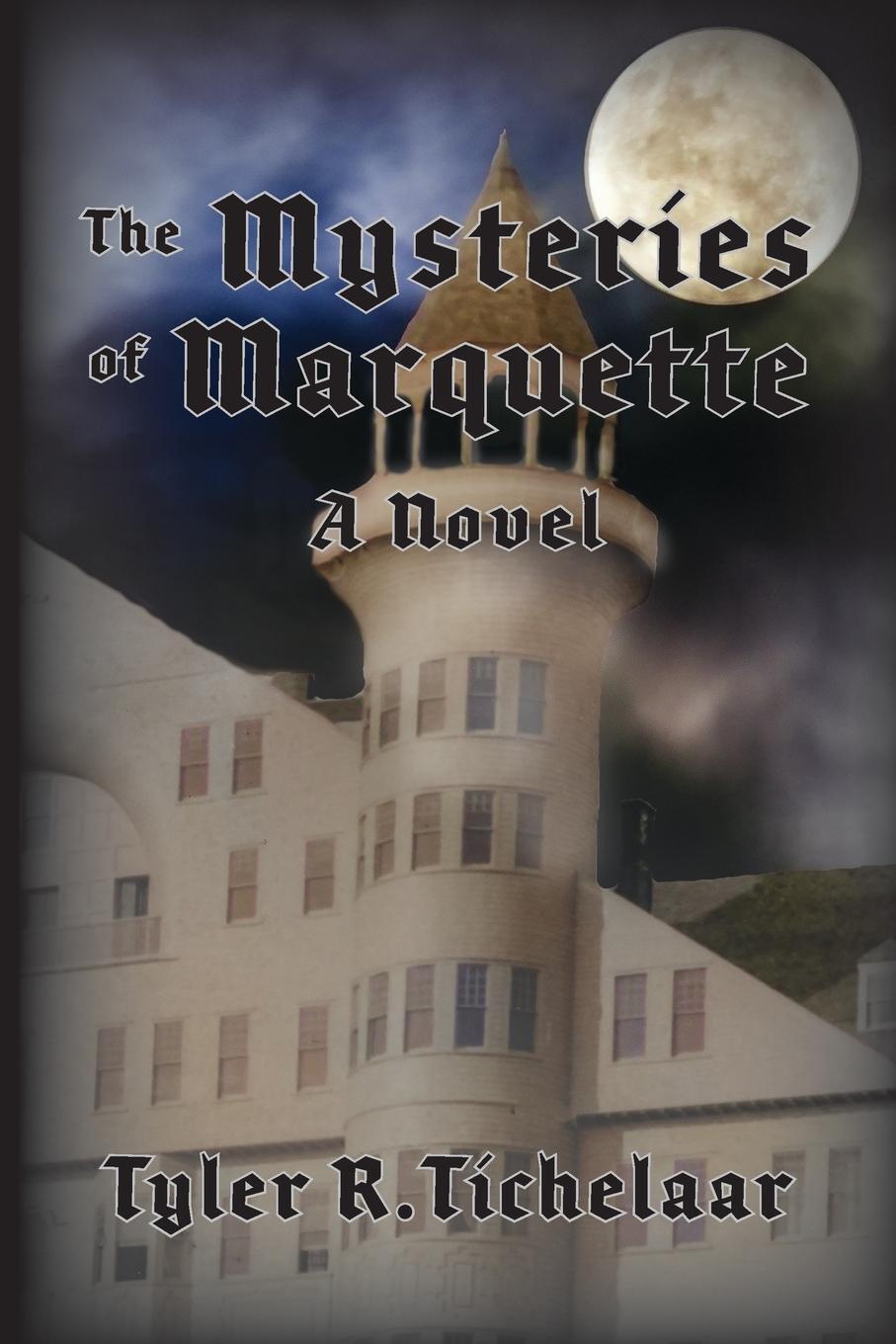 Cover: 9798987269220 | The Mysteries of Marquette | Tyler R Tichelaar | Taschenbuch | 2024