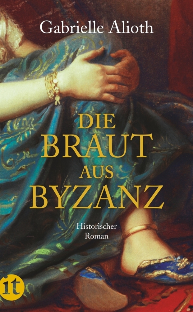 Cover: 9783458358008 | Die Braut aus Byzanz | Historischer Roman | Gabrielle Alioth | Buch