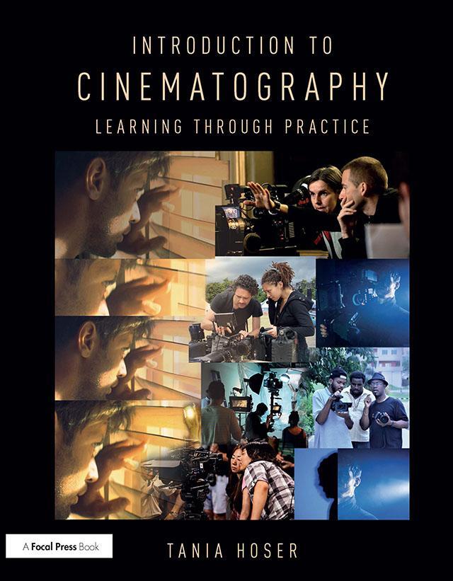 Cover: 9781138235144 | Introduction to Cinematography | Learning Through Practice | Hoser