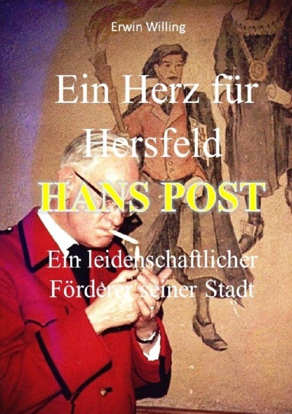 Cover: 9783758413445 | Ein Herz für Hersfeld Hans Post | Erwin Willing | Taschenbuch | 112 S.