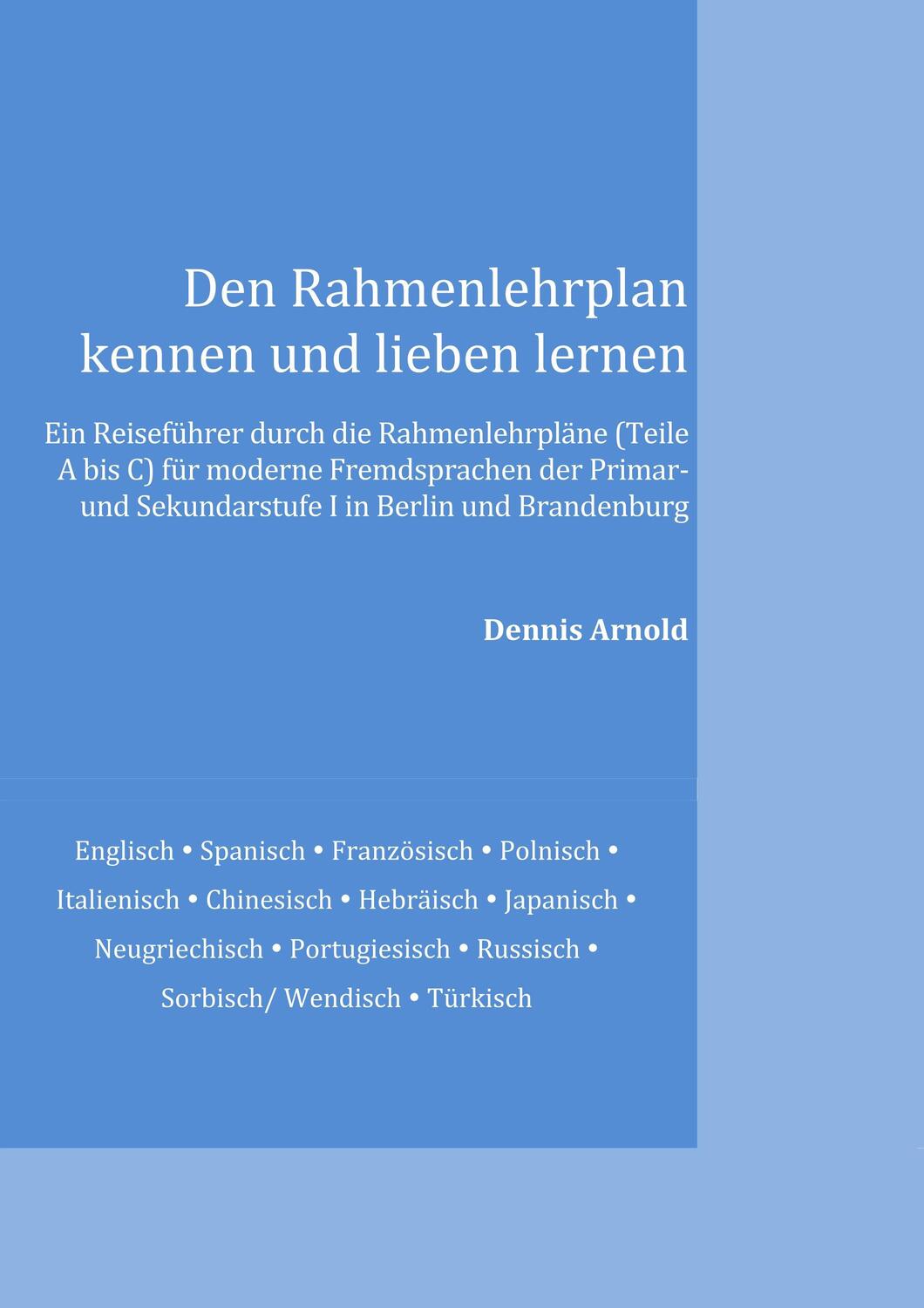 Cover: 9783848226894 | Den Rahmenlehrplan kennen und lieben lernen | Dennis Arnold | Buch