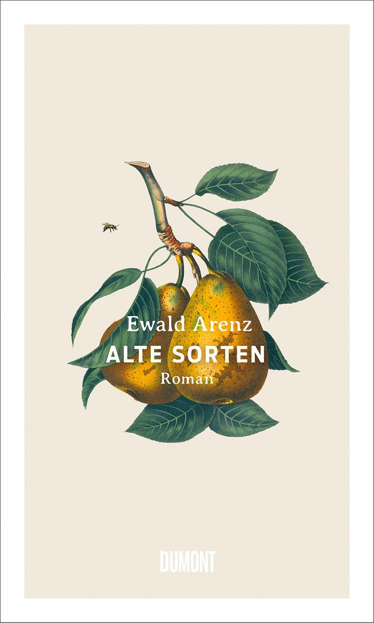 Cover: 9783832183813 | Alte Sorten | Roman | Ewald Arenz | Buch | Lesebändchen | Deutsch