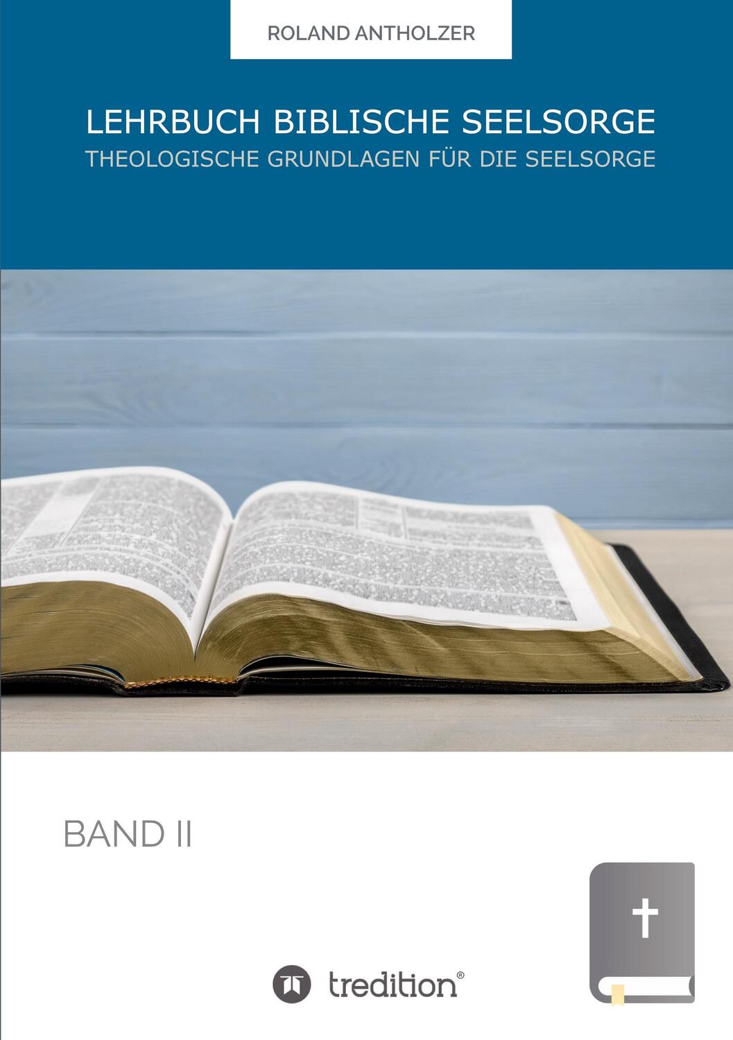 Cover: 9783347394698 | Lehrbuch Biblische Seelsorge | Roland Antholzer | Taschenbuch