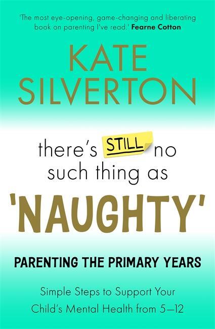 Cover: 9781788706759 | There's Still No Such Thing As 'Naughty' | Kate Silverton | Buch
