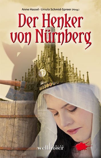 Cover: 9783939540618 | Der Henker von Nürnberg | Anne Hassel (u. a.) | Taschenbuch | 2010