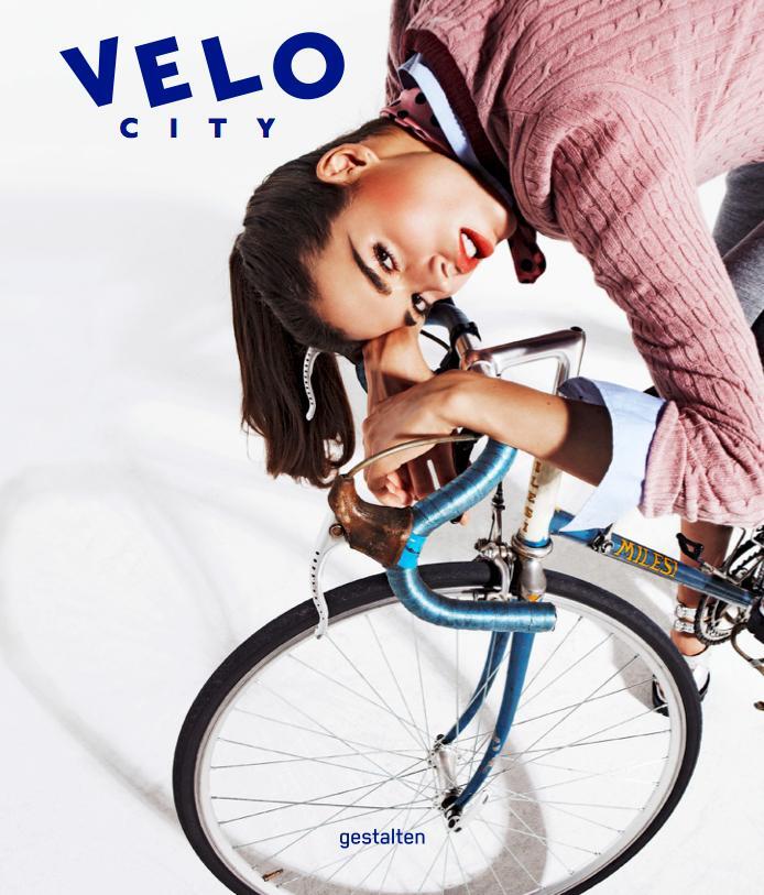 Cover: 9783899556544 | Velo City | Bicycle Culture and City Life | Robert Klanten (u. a.)