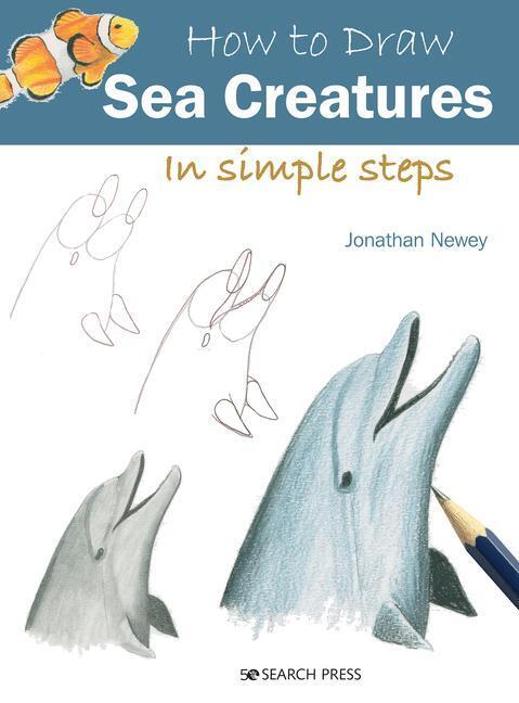 Cover: 9781800921016 | How to Draw: Sea Creatures | In Simple Steps | Jonathan Newey | Buch