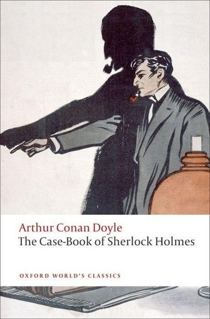 Cover: 9780199555642 | The Case-Book of Sherlock Holmes | Sir Arthur Conan Doyle | Buch
