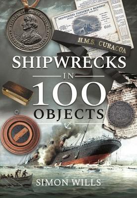Cover: 9781526792211 | Shipwrecks in 100 Objects | Simon Wills | Buch | Gebunden | Englisch