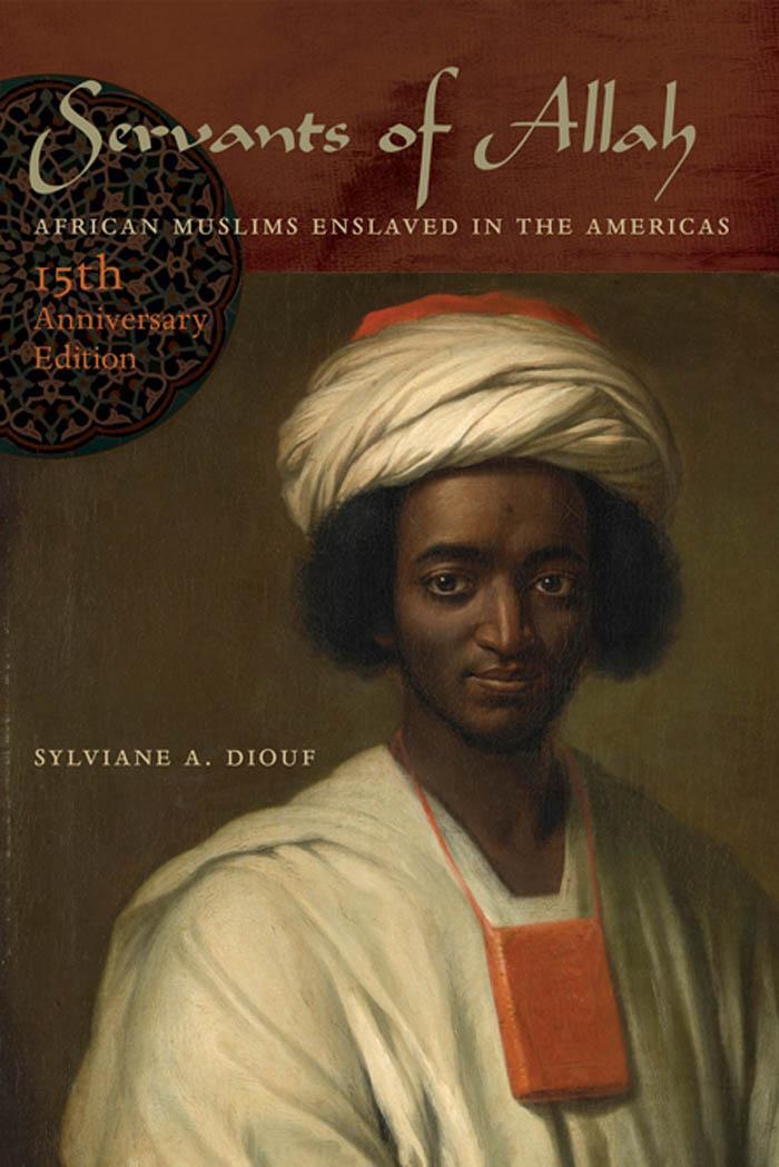 Cover: 9781479847112 | Servants of Allah | African Muslims Enslaved in the Americas | Diouf
