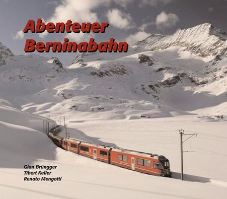 Cover: 9783729811690 | Abenteuer Berninabahn | Renato Mengotti (u. a.) | Buch | Deutsch