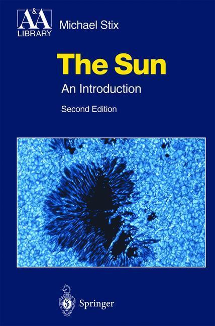 Cover: 9783540207412 | The Sun | An Introduction | Michael Stix | Buch | xvi | Englisch