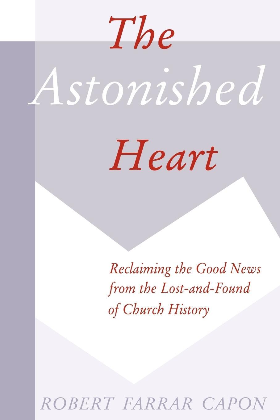 Cover: 9780802807915 | The Astonished Heart | Robert Farrar Capon | Taschenbuch | Paperback